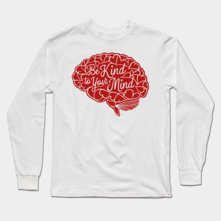 Be-Kind-To-Your-Mind V5 Long Sleeve T-Shirt